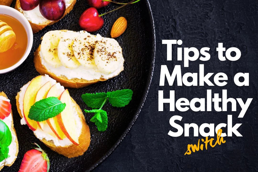 Tips and Tricks to Switch to a Healthy Snack Routine